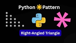 🔥Right-Angled Triangle Pattern in Python | Pattern Printing Made Easy