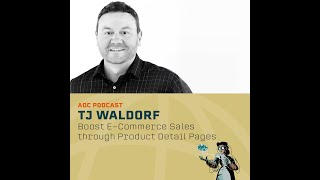 Boost E-Commerce Sales through Product Detail Pages with TJ Waldorf