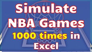 NBA game simulator in Excel spreadsheet - run 1000's Simulation of NBA Basketball Games
