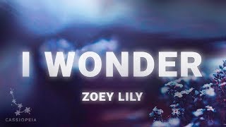 Zoey Lily - I Wonder (Lyrics)