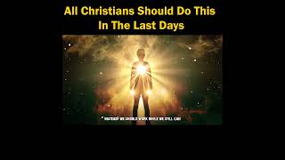 All Christians Should Do This In The Last Days