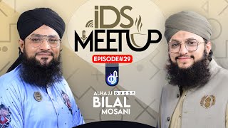 IDS Meetup: Episode 29 - Hafiz Tahir Qadri ft.Muhammad Bilal Qadri Moosani