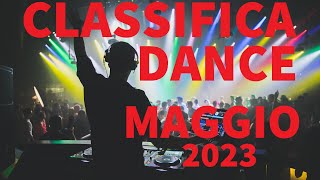 CLASSIFICA DANCE MAGGIO 2023 Musica Dance del Momento MAGGIO 2023