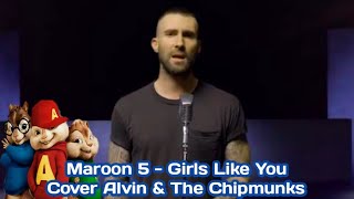 Maroon 5 - Girls Like You (Cover Alvin & The Chipmunks) feat. Cardi B
