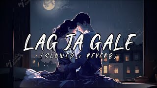 Lag Ja Gale [slowed + reverb] | #sanam | LOFIWALA