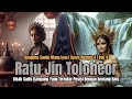 RATU JIN TOLOHEOR BAG #4 | DONGENG MANG IYAN | ROMPIS II