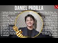 Daniel Padilla Greatest Hits ~ OPM Music ~ Top 10 Hits of All Time