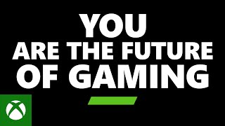 Xbox – You are the future of gaming
