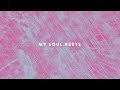 One Hope Project - My Soul Rests (Official Lyric Video)