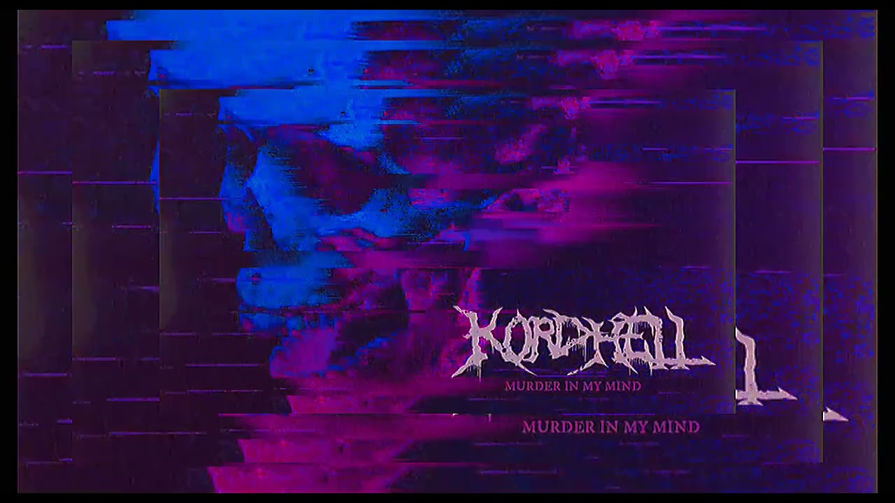 Kordhell Murder In My Mind Youtube