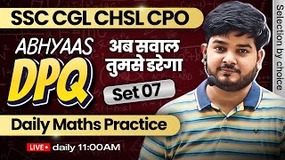 Maths Abhyaas DPQ 7 - Practice for CGL CPO CHSL & Other Govt Exams