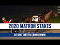 2020 Matron Stakes - Amigo Volo - 3CT