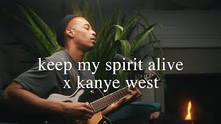 keep my spirit alive - kanye west (joseph solomon cover)