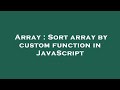 Array : Sort array by custom function in JavaScript