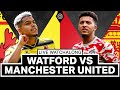 Watford 4-1 Manchester United | LIVE Stream Watchalong