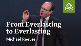 Michael Reeves: Everlasting to Everlasting