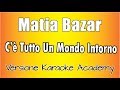 Matia Bazar -  C'è tutto Un Mondo Intorno (Versione Karaoke Academy Italia)