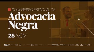 3º CONGRESSO ESTADUAL DA ADVOCACIA NEGRA