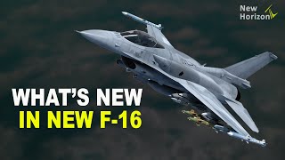 What's new in F-16 Block 70/72 - Latest Variant of F-16 Features