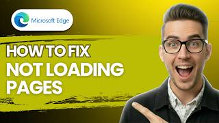 How to Fix Microsoft Edge Not Loading Pages [2026 Full Guide]
