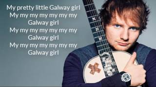 Ed Sheeran - Galway Girl ( Lyrics / Lyric Video )