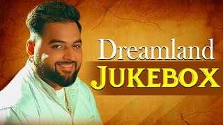 Dreamland (Video Jukebox) Gulab Sidhu | Manjit Sahota | Pardeep Sran | New Punjabi Songs