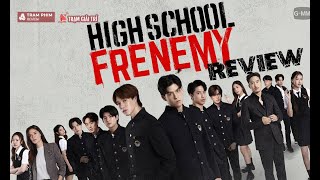 Review phim High School Frenemy: phiên bản Thái Lan của School 2013 có gì hấp dẫn? | TGT