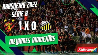 SPORT 1X0 NOVORIZONTINO - MELHORES MOMENTOS - CAMPEONATO BRASILEIRO SÉRIE B - 30/08/2022