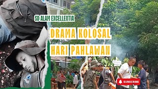 Drama Kolosal Hari Pahlawan|SD Alam Excellentia