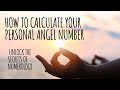 HOW TO CALCULATE YOUR PERSONAL ANGEL NUMBER: UNLOCK THE SECRETS OF NUMEROLOGY