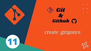 11. Creating a .gitignore file | Git & GitHub