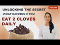 This Will Happen If You Take 2 Cloves Everyday After 50 Years | Cloves Benefits"