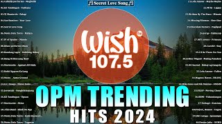 Best Of Wish 107.5 Songs New Playlist 2024🎼Morissette, Sue Ramirez...🎧OPM TRENDING HITS 2024