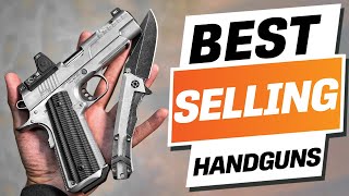 Best Selling Handguns 2023! Who Is The NEW #1?