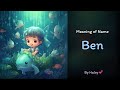 Meaning of boy name: Ben - Name History, Origin and Popularity