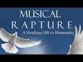 Musical Rapture - A Sacred Gift of Celestial Music