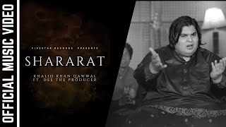 Shararat - New Qawwali 2022 | Khalid Khan | OFFICIAL MUSIC VIDEO