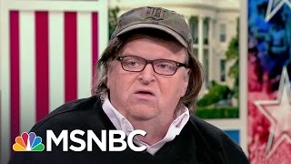 Michael Moore: We Are Going To Resist, Oppose | Morning Joe | MSNBC