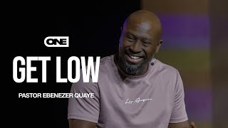 Get Low - Ebenezer Quaye