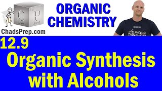 12.9 Organic Synthesis with Alcohols | Organic Chemistry