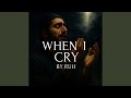When I Cry
