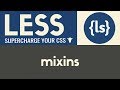 Mixins | Less | Tutorial 5