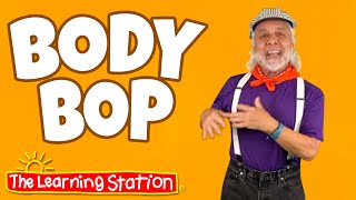 Body Bop ♫ Brain Break ♫ Action Song ♫ Learn Body Parts ♫ Kids Songs by The Learning Station