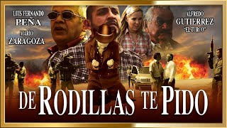 "DE RODILLAS TE PIDO"  Pelicula completa en Español (Acción-Drama)