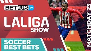 LaLiga Picks Matchday 23 | LaLiga Odds, Soccer Predictions & Free Tips