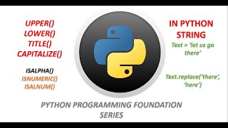 REPLACE, UPPER, LOWER, TITLE, ISUPPER, ISLOWER, ISALPHA METHODS IN PYTHON STRING