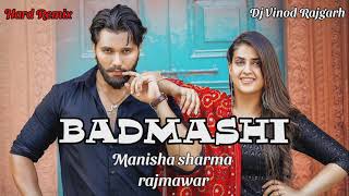 Badmashi | Raj Mawar , Manisha Sharma | Pranjal Dahiya , Kaptaan | New Haryanvi Dj Remix song 2022