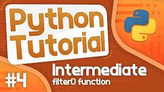 Intermediate Python Tutorial #4 - Filter() Function