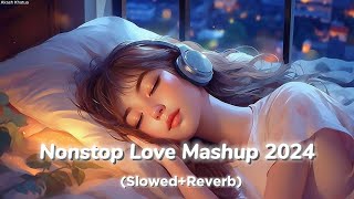 Nonstop Love Mashup Song 2024 _ New Mind refresh Mashup Song _ Romantic Love Mashup _ Hindi Mashup