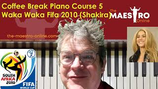 5 Learn Easy to Play Piano Songs | Waka Waka Shakira Its Time for Africa 2010 Fifa World Cup Melody